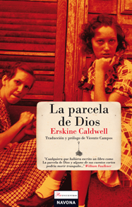La parcela de Dios, de Erskine Caldwell, Barcelona, Navona, 244 páginas