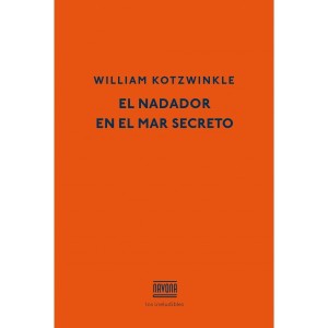 El nadador en el mar secreto, de William Kotzwinkle, Barcelona, Navona, 90 páginas. 